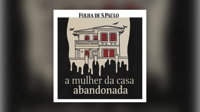 A Mulher da Casa Abandonada